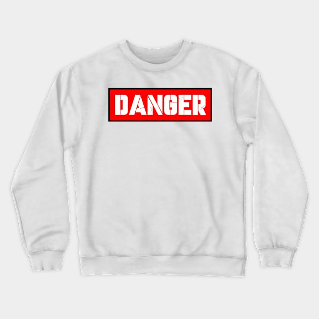 DANGER Crewneck Sweatshirt by gustavoscameli